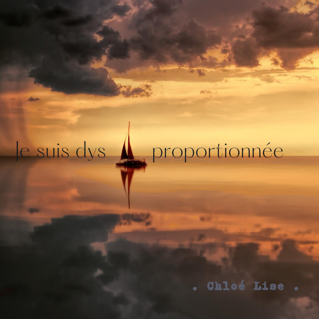 Je suis dys proportionnée